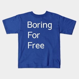 Boring For Free Kids T-Shirt